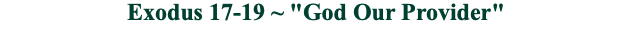 Exodus 17-19 ~ "God Our Provider"
